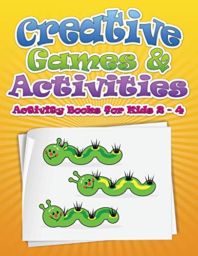 Creative Games and Activities (Activity Books for Kids 2 - 4) [Paperback]