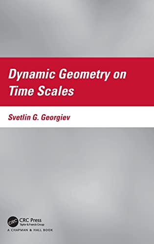 Dynamic Geometry on Time Scales [Hardcover]