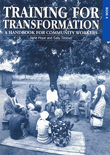 Training for Transformation (IV) A handbook for community workers Book 4 [Paperback]