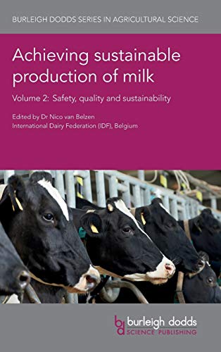 Achieving sustainable production of milk Volume 2 Safety, quality and sustainab [Hardcover]