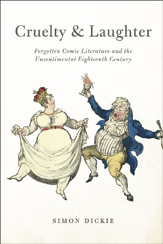 Cruelty and Laughter Forgotten Comic Literature and the Unsentimental Eighteent [Paperback]