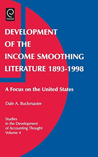 Development of the Income Smoothing Literature 1893-1998  A Focus on the United [Hardcover]