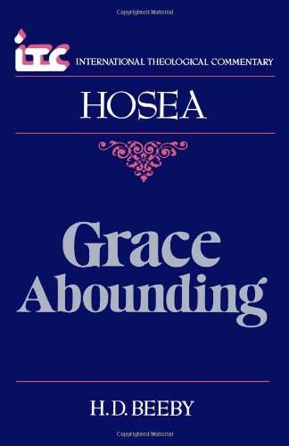 Grace Abounding A Commentary On The Book Of Hosea - Itc (international Theologi [Paperback]