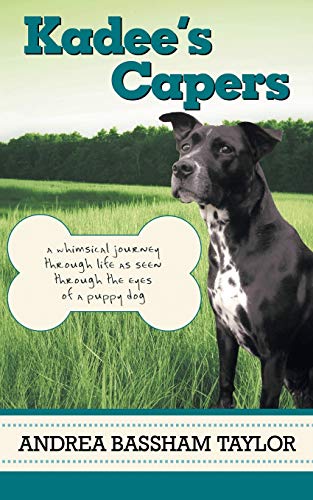 Kadee's Capers A Whimsical Journey Through Life As Seen Through The Eyes Of A P [Paperback]