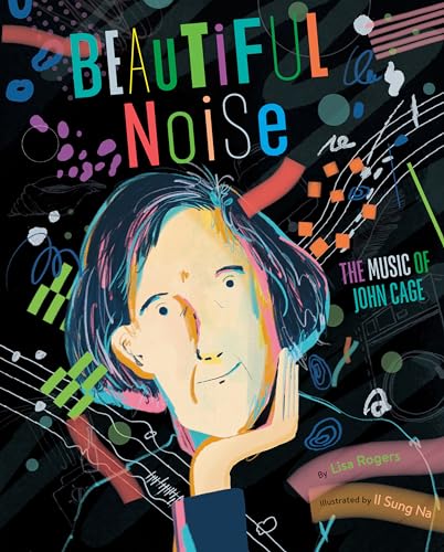 Beautiful Noise The Music of John Cage [Hardcover]