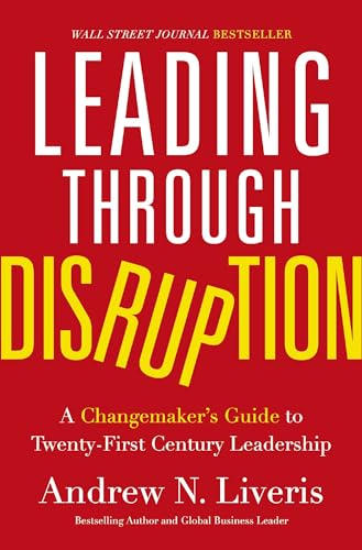 Leading through Disruption A Changemakers Guide to Twenty-First Century Leader [Hardcover]