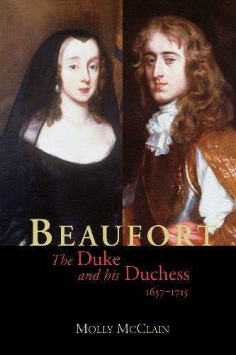 Beaufort The Duke and His Duchess, 1657-1715 [Paperback]