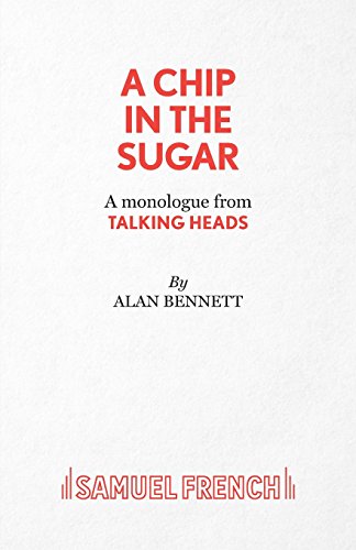 A Chip In The Sugar - A Monologue From Talking Heads (acting Edition) [Paperback]