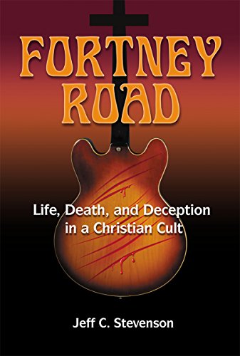 Fortney Road Life, Death, And Deception In A Christian Cult [Paperback]