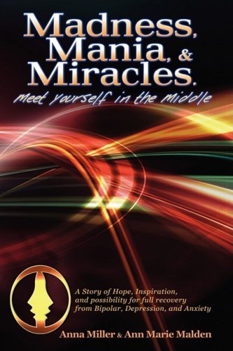 Madness. Mania & Miracles [Paperback]