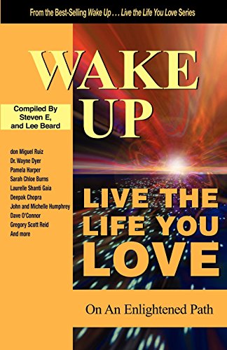 Wake Up . . . Live The Life You Love On The Enlightened Path [Paperback]