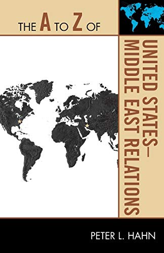 The A to Z of United States-Middle East Relations [Paperback]