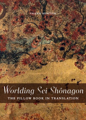 Worlding Sei Shnagon The Pillow Book in Translation [Paperback]