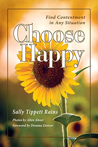 Choose Happy Find Contentment in Any Situation [Paperback]