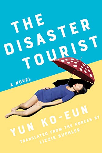 The Disaster Tourist A Novel [Paperback]