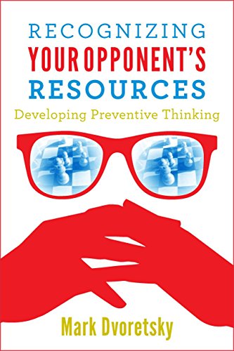 Recognizing Your Opponent's Resources Developing Preventive Thinking [Paperback]