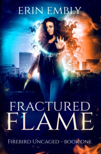 Fractured Flame (Firebird Uncaged Book 1) [Paperback]