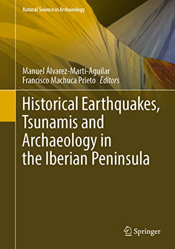 Historical Earthquakes, Tsunamis and Archaeology in the Iberian Peninsula [Hardcover]