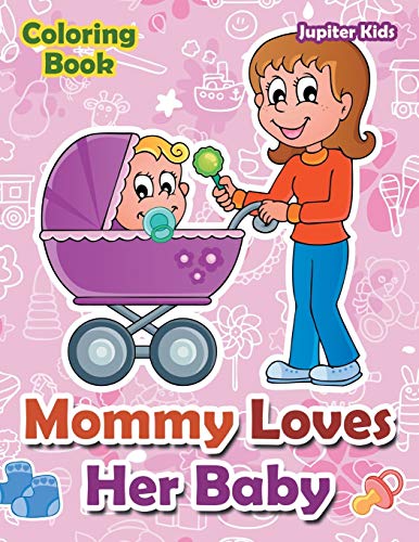 Mommy Loves Her Baby Coloring Book [Paperback]