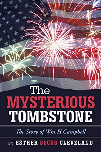 The Mysterious Tombstone The Story Of Wm.H.Campbell [Paperback]