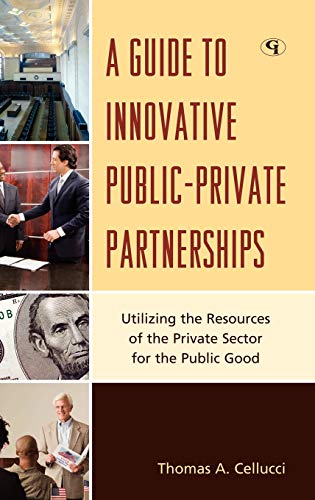 A Guide to Innovative Public-Private Partnerships Utilizing the Resources of th [Hardcover]