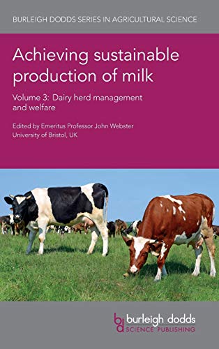 Achieving sustainable production of milk Volume 3 Dairy herd management and wel [Hardcover]