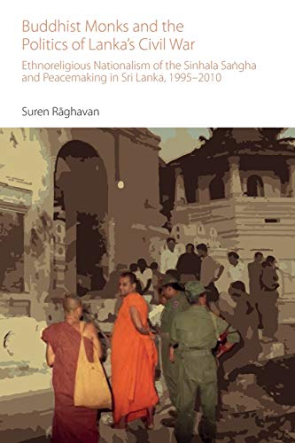 Buddhist Monks and the Politics of Lanka's Civil War Ethnoreligious Nationalism [Paperback]