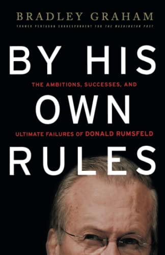 By His Own Rules The Ambitions, Successes, and Ultimate Failures of Donald Rums [Paperback]