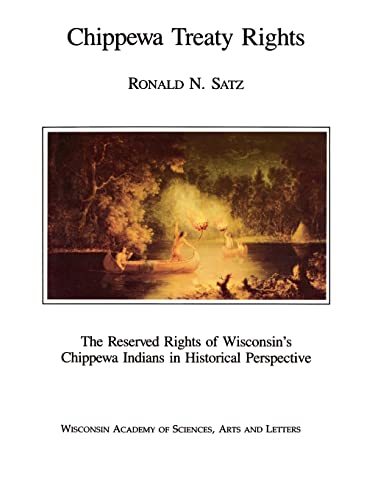 Chippewa Treaty Rights The Reserved Rights of Wisconsin&39s Chippewa Indians  [Paperback]