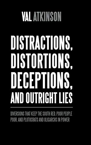 Distractions, Distortions, Deceptions, and Outright Lies  Diversions That Keep  [Hardcover]