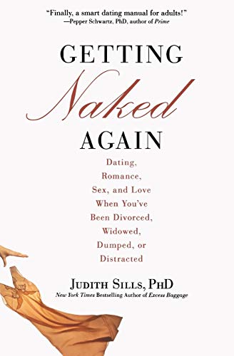Getting Naked Again Dating, Romance, Sex, and Love When You&39ve Been Divorce [Paperback]