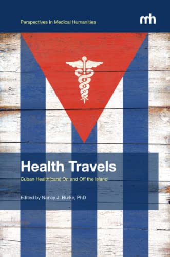 Health Travels Cuban Health(care) On And Off The Island (perspectives In Medica [Paperback]
