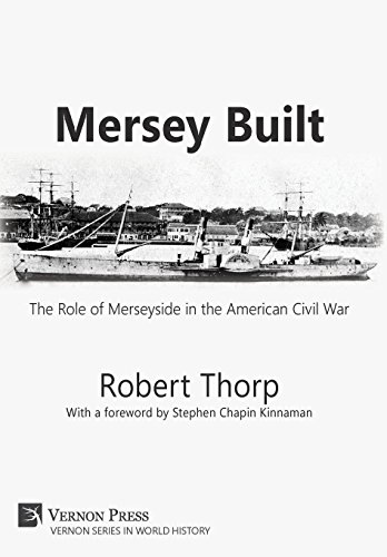 Mersey Built The Role Of Merseyside In The American Civil War (vernon Series In [Hardcover]