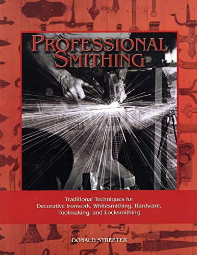 Professional Smithing Traditional Techniques for Decorative Ironwork, Whitesmit [Paperback]