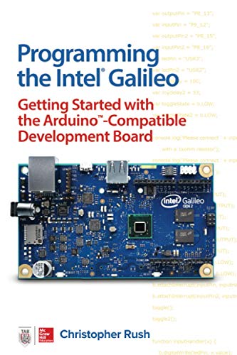 Programming the Intel Galileo Getting Started with the Arduino -Compatible Deve [Paperback]
