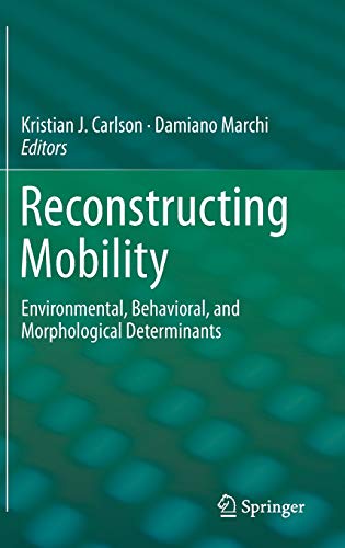 Reconstructing Mobility Environmental, Behavioral, and Morphological Determinan [Hardcover]