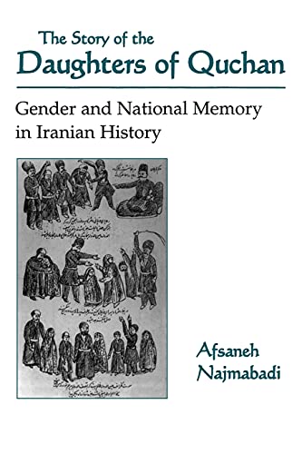 Story Of Daughters Of Quchan Gender And National Memory In Iranian History (mod [Paperback]