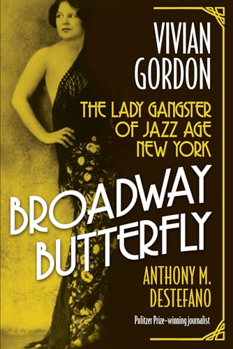 Broadway Butterfly Vivian Gordon The Lady Gangster of Jazz Age New York [Hardcover]