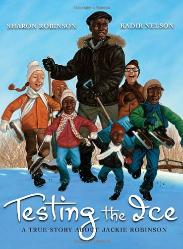 Testing the Ice A True Story about Jackie Robinson [Hardcover]