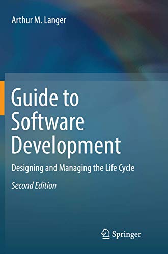 Guide to Software Development Designing and Managing the Life Cycle [Paperback]