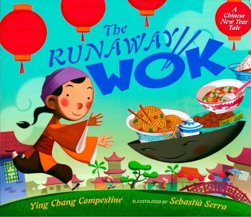 The Runaway Wok A Chinese New Year Tale [Hardcover]