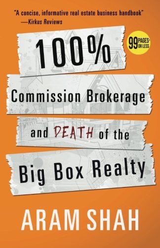 100% Commission Brokerage And Death Of The Big Box Realty [Paperback]