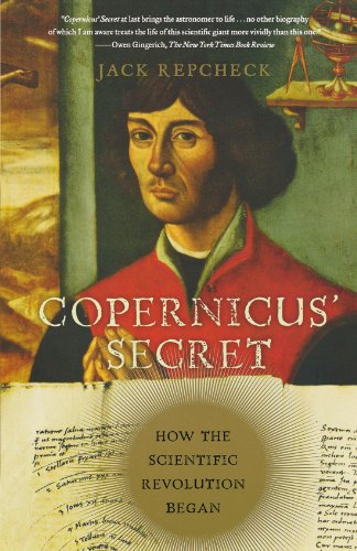 Copernicus&39 Secret How the Scientific Revolution Began [Paperback]