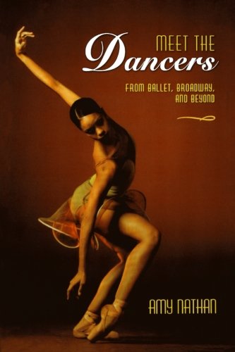 Meet the Dancers From Ballet, Broadway, and Beyond [Paperback]