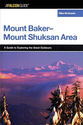 A FalconGuide to the Mount Baker-Mount Shuksan Area [Paperback]