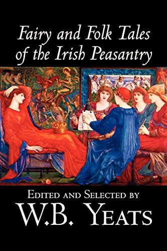 Fairy And Folk Tales Of The Irish Peasantry [Paperback]