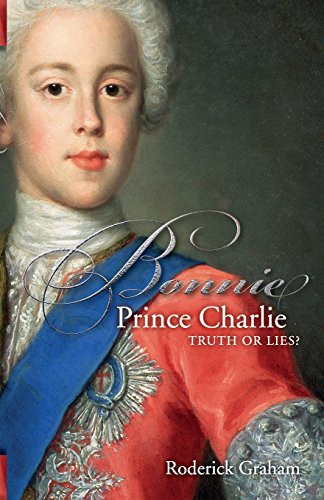 Bonnie Prince Charlie Truth or Lies [Paperback]