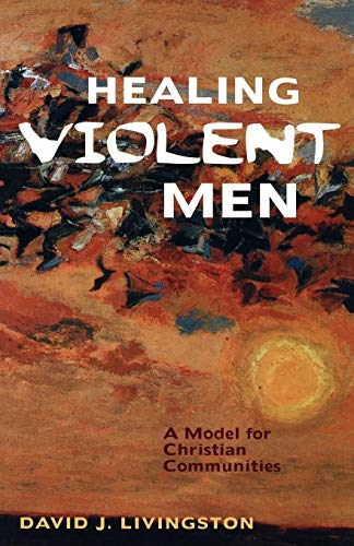Healing Violent Men [Paperback]