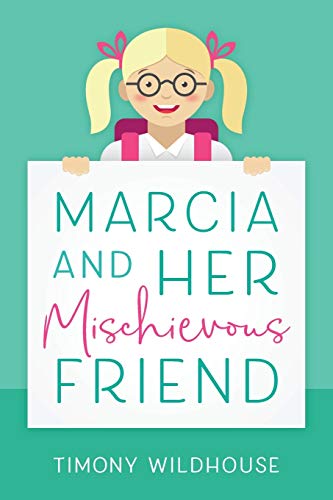Marcia and Her Mischievous Friend [Paperback]