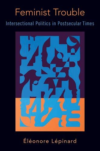 Feminist Trouble: Intersectional Politics in Post-Secular Times [Paperback]